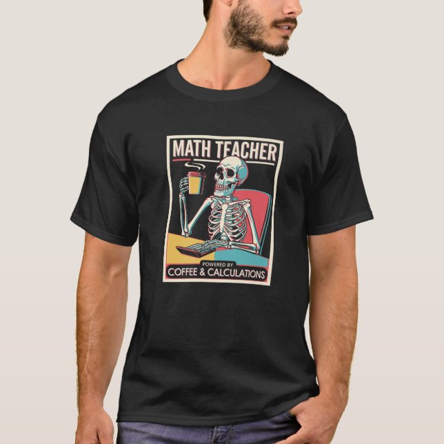 Camiseta Cálculos de Café Professora de Matemática Esquelet (Frente)