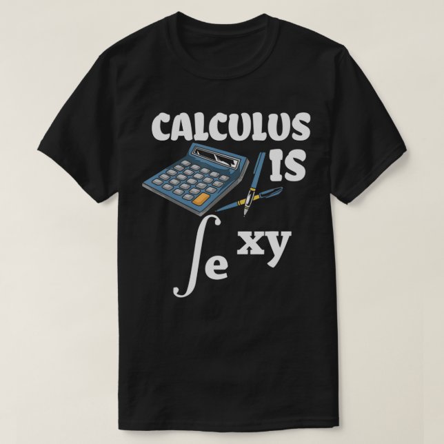 Camiseta Calculus Is Sey  Math Nerd  Funny Math Teacher  (Frente do Design)