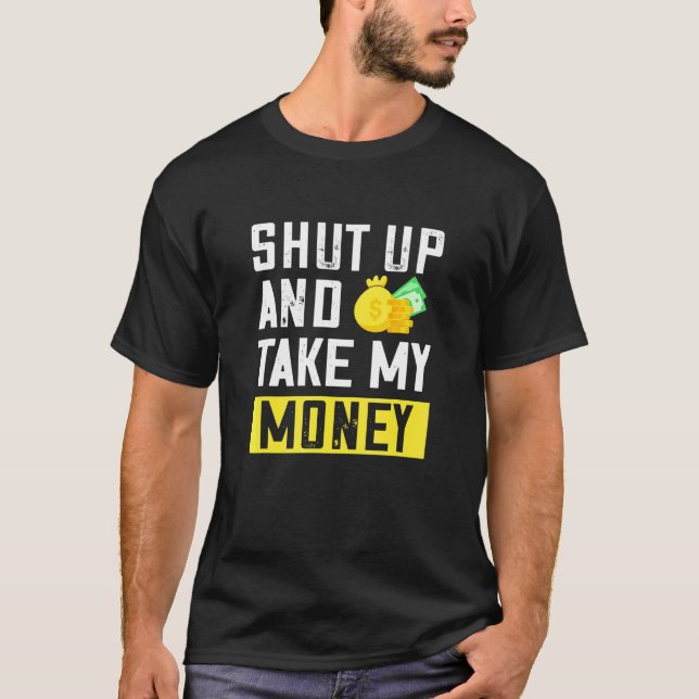 Camiseta Cale A Boca E Pegue Meu Dinheiro Citações Frases D (Frente)