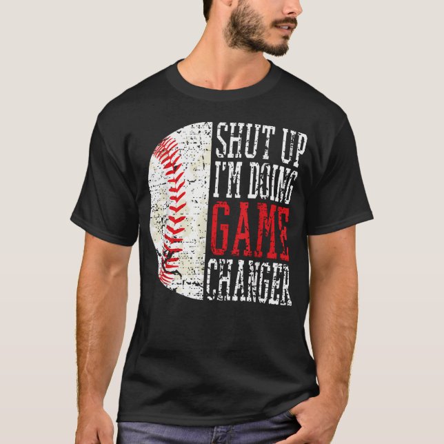 Camiseta Cale a Boca Estou Fazendo Mudança de Jogo Funny Ba (Frente)