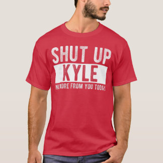 Camiseta Cale a Boca Kyle Não Mais da Você Hoje Engraçado N