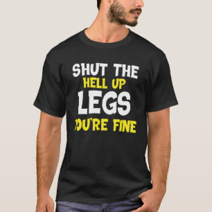 Camiseta Cale a porra das pernas. Você é o melhor negociado