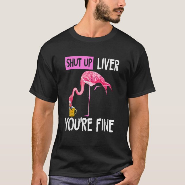 Camiseta Cale-se Fígado Você é Bebado Flamingo, Cotação T S (Frente)