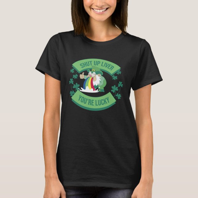 Camiseta Cale-se Fígado Você é Rua Sortuda Dia de Patrick (Frente)