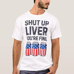 Camiseta Cale-Se Fígado Você Está Bela Cerveja 4 De Julho H