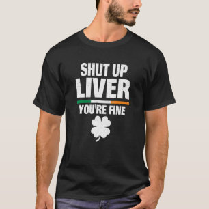 Camiseta Cale-se Fígado Youu2019re Belo Rua Irlandês de Hum