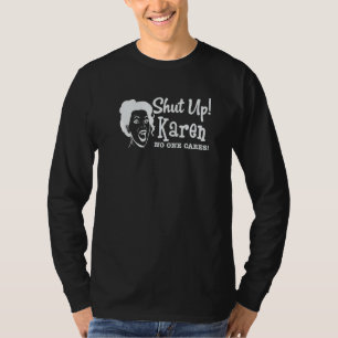 Camiseta Cale-Se Karen Ninguém Se Preocupa