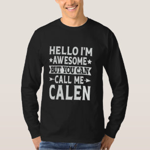 Camiseta Calen Funny Primeiro Nome Olá Sou Incrível Chame-m