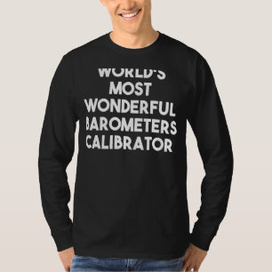 Camiseta Calibrador de Barômetros Mais Maravilhoso do Mundo