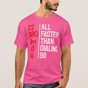 Camiseta Calibre De Arma Engraçado Mais Rápido Do Que Disca