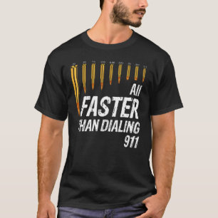 Camiseta Calibre Mais Rápido Do Que Discando 911 Ammo Propr