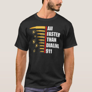 Camiseta Calibre Mais Rápido Do Que Discando 911 Ammo Propr