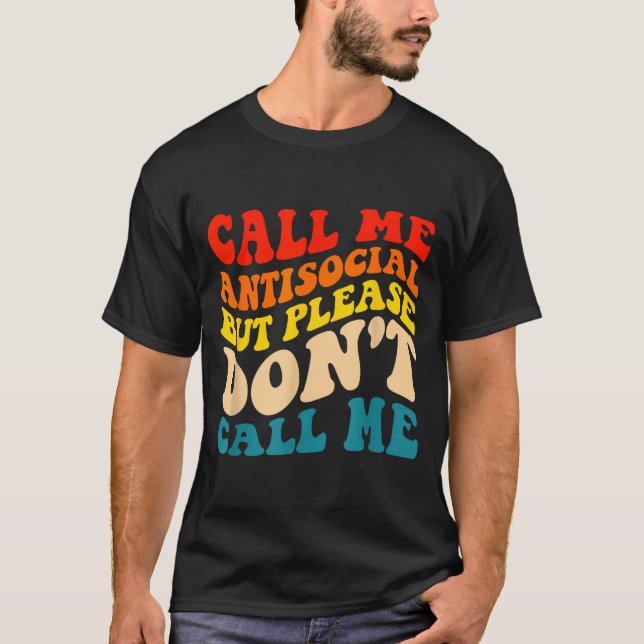 Camiseta Call Me Antisocial But Please Don't Call Me  (Frente)