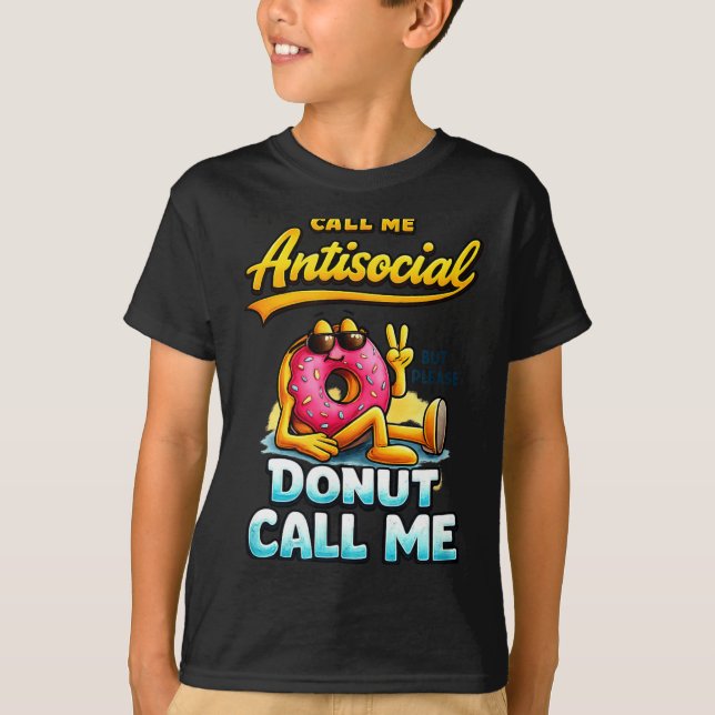 Camiseta Call Me Antisocial Donut Pun Funny Introvert Quote (Frente)