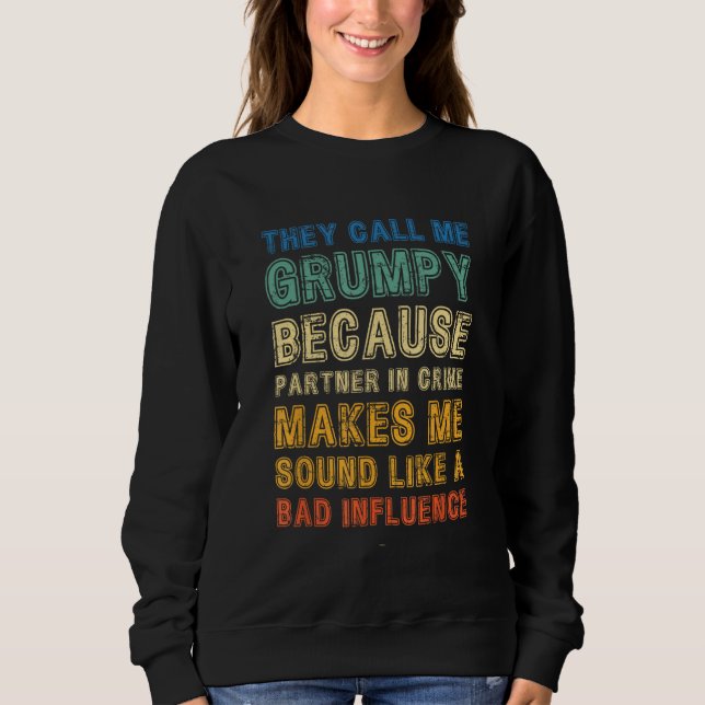 Camiseta Call Me Grumpy Because Partner Crime Bad Influence (Frente)