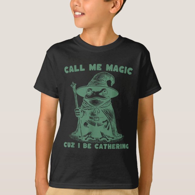 Camiseta Call Me Magic Cuz I Be Gathering, Funny Wizard Fro (Frente)