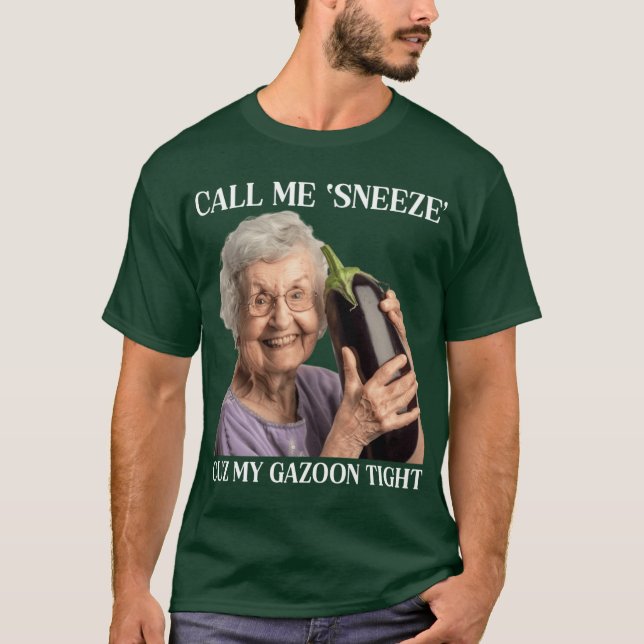 Camiseta Call Me Sneeze Cuz My Gazoonight funny (Frente)