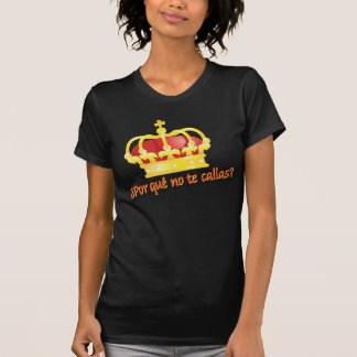 Camiseta Callas do te do que n o de Por?  Rey Juan Carlos