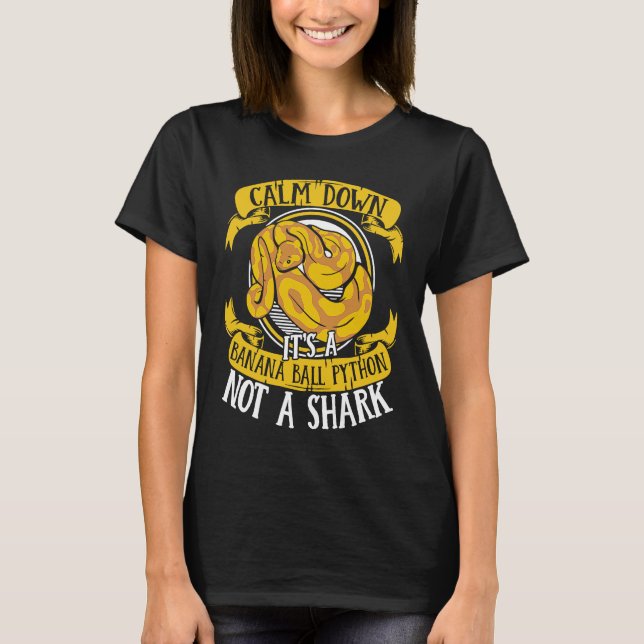 Camiseta Calm Down It's Not A Shark Snake Owner Banana Ball (Frente)