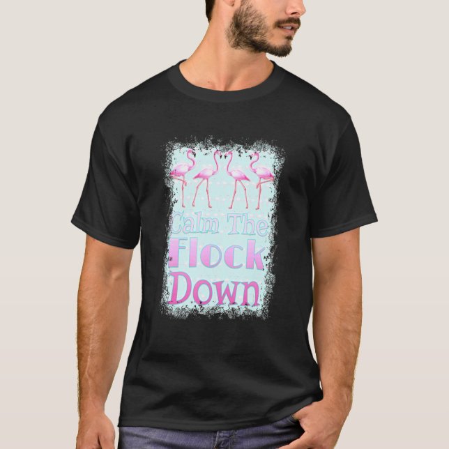 Camiseta Calm The Flock Down   Flamingo (Frente)