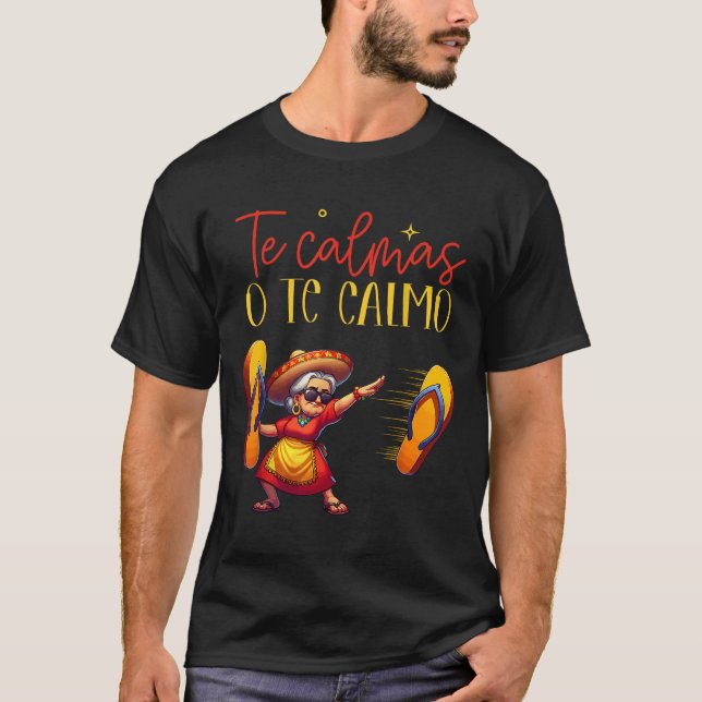 Camiseta Calmas O Calmo Engraçado Mãe Espanhola Mãe Expr (Frente)