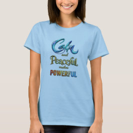 Camiseta Calmo e Pacífico torna-se Poderoso