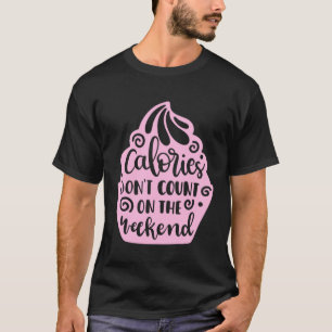 Camiseta Calorias não contam no Conde de Calorias do Fim de
