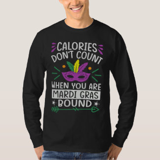Camiseta Calories Don't Count When You Are Mardi Gras Bound