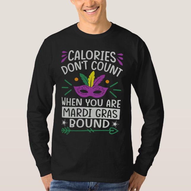 Camiseta Calories Don't Count When You Are Mardi Gras Bound (Frente)