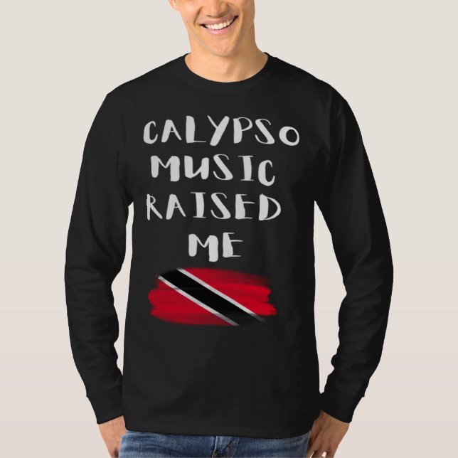 Camiseta Calypso Music Raised Me Trinidad and Tobago Trini  (Frente)