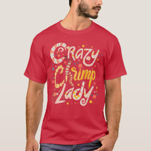 Camiseta Camarão Louco Lady Funny Seafood Shellfish Lover T