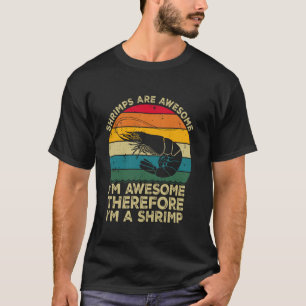Camiseta Camarões São Incríveis. Eu Sou Incrível Portanto E