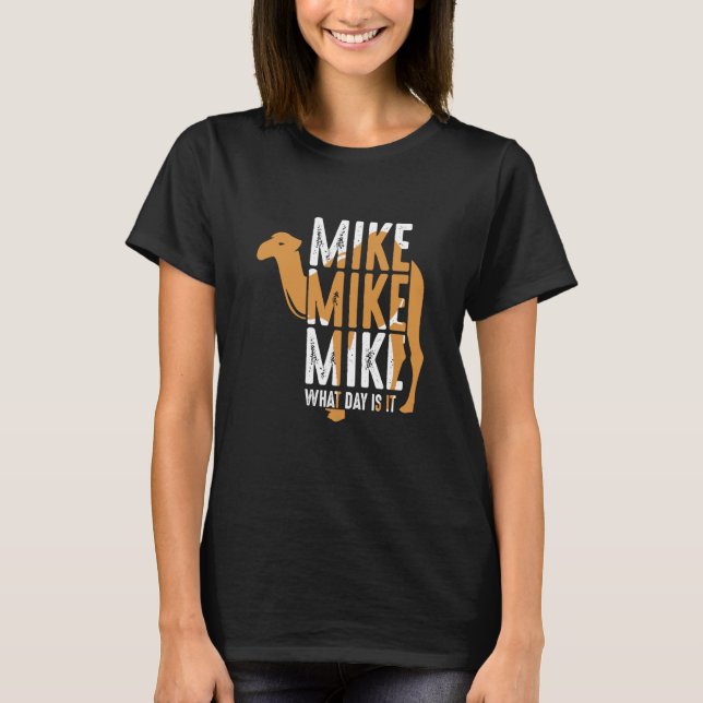 Camiseta Camel Cote Mike Mike Mike Que Dia É (Frente)