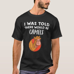 Camiseta Camel Lover Deu que me disseram que haveria Camelo