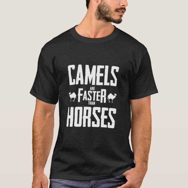 Camiseta Camelos São Mais Rápidos Que Cavalos Queda Camelo (Frente)