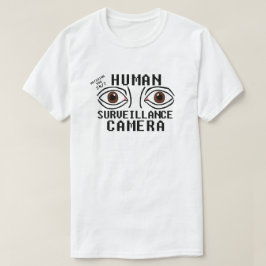 Camiseta Câmera de Vigilância Humana Humor Seco