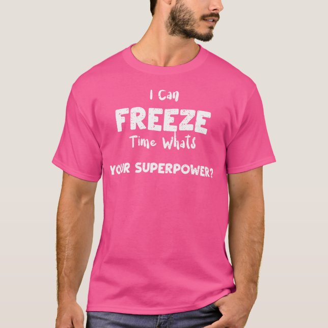 Camiseta Camera I Can Freeze Time Whats Your Superpow... Ph (Frente)