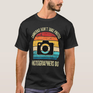 Camiseta Câmeras Não Tiram Fotografias Fotografadores Fazem