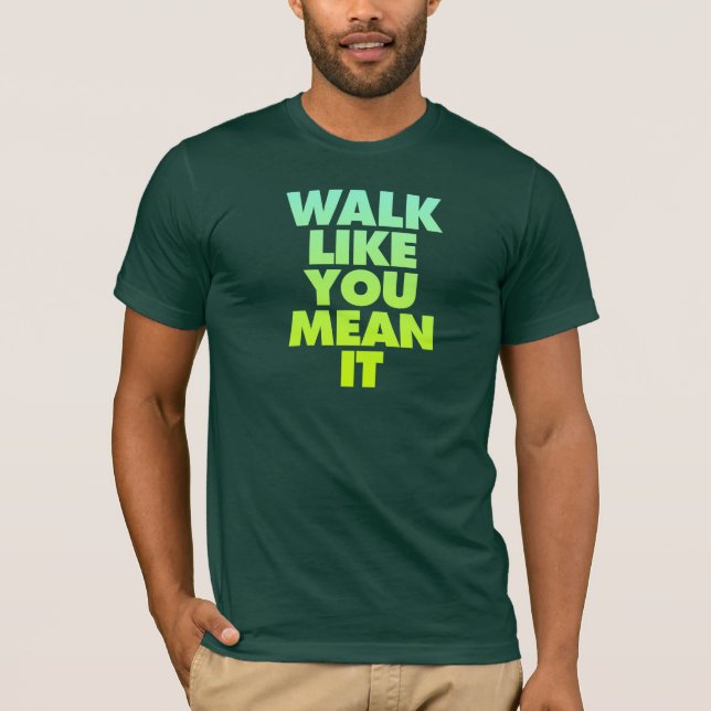 Camiseta Caminhada como você meio ele mensagem inspirador (Frente)