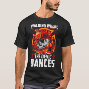 Camiseta Caminhando Onde O Diabo Dança Pai Bombeiro
