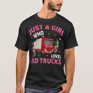 Camiseta Caminhão Vermelho Apenas Uma Menina Que Ama Caminh