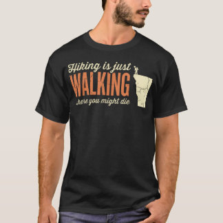 Camiseta Caminhar é Apenas Andar Onde Você Pode Morrer Cami