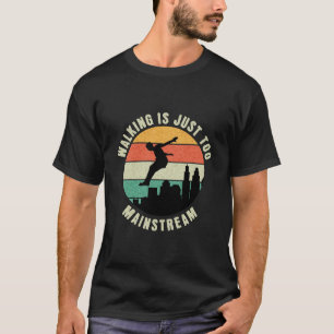 Camiseta Caminhar é Apenas Muito Mainstream