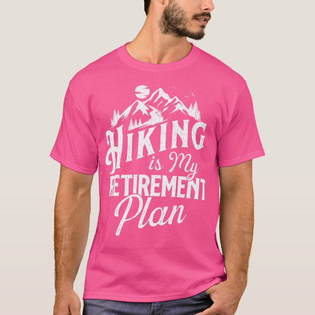 Camiseta Caminhar É O Meu Plano De Reforma - Treino De Hike (Frente)
