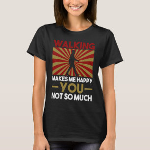 Camiseta Caminhar Faz-Me Feliz Não Tão Sarcástico