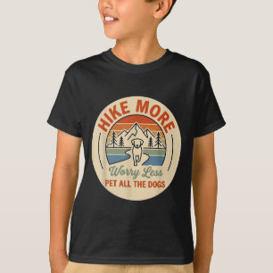 Camiseta Caminhe mais, preocupe menos, acaricie todos os cã