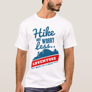 Camiseta caminhe mais, se preocupe menos, aventura