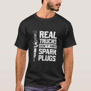 Camiseta Caminhões Reais Não Têm Mecânico De Perfuração