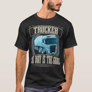 Camiseta Caminhoneiro O Caminho É O Objetivo Que Eu Caminhã