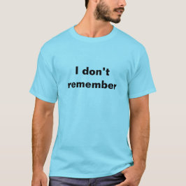 Camiseta "Camisa" Não me lembro